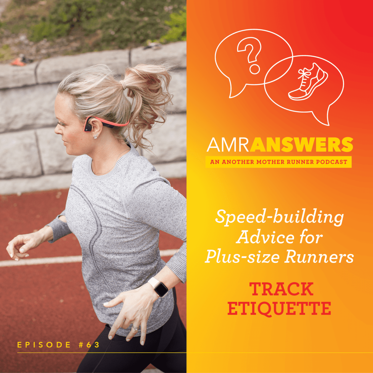 AMR Answers 63 Speedbuilding Advice for Plussize Runners; Track Etiquette • Another Mother