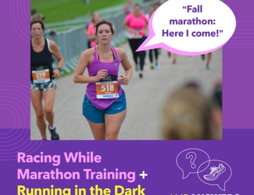 AMR Answers: Racing While Marathon Training + Running in the Dark