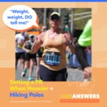 AMR Answers: Setting a PR When Heavier; Hiking Poles