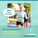 AMR Answers: Race-Day Playlist Advice + Staying Focused During Hard Workouts