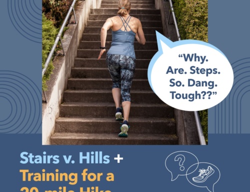 AMR Answers: Stairs v. Hills; Training for a 20-mile Hike