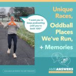 AMR Answers: Unique Races, Oddball Places We’ve Run, + Memories